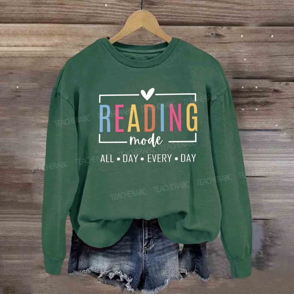 Reading Mode All Day Every Day Sweatshirt