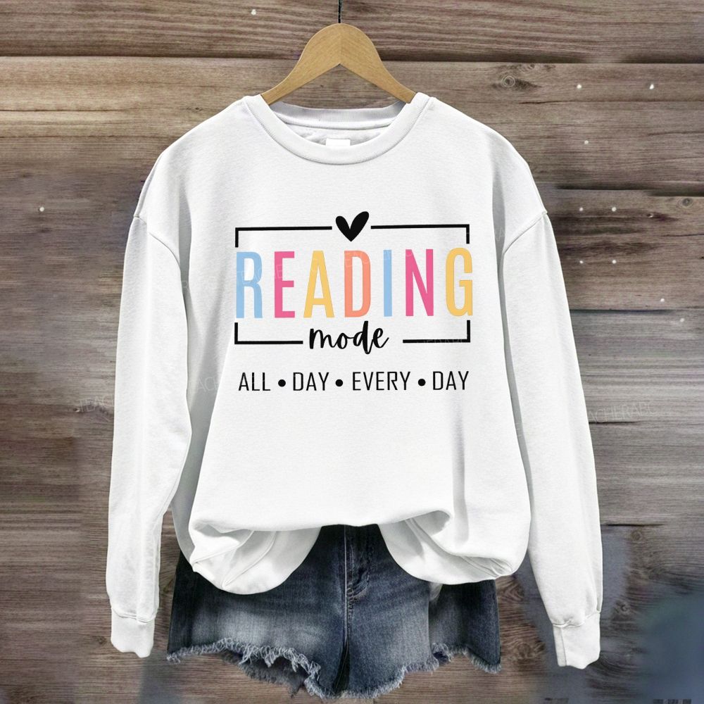 Reading Mode All Day Every Day Sweatshirt
