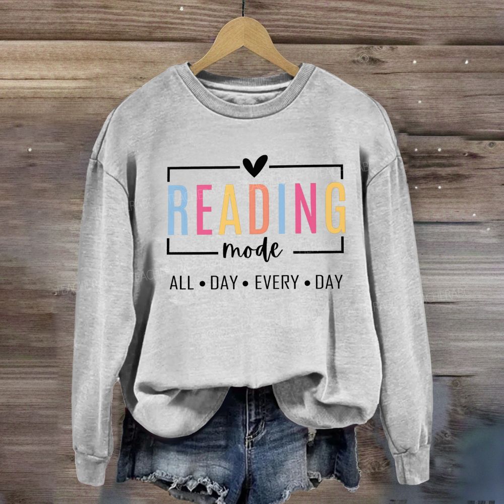 Reading Mode All Day Every Day Sweatshirt