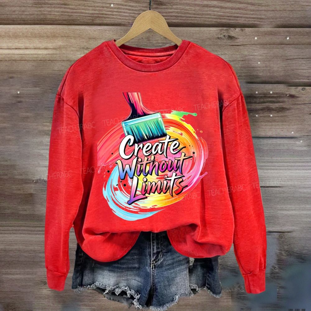 Create Without Limits Art  Sweatshirt