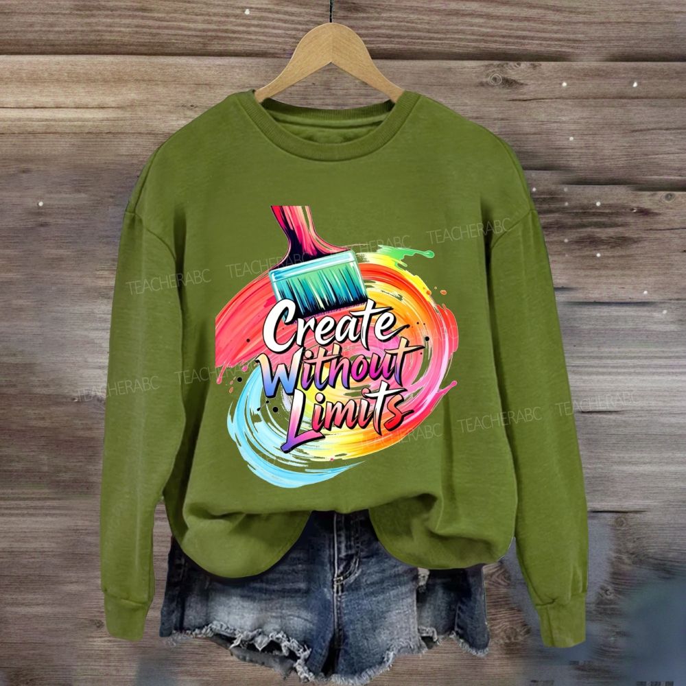 Create Without Limits Art  Sweatshirt