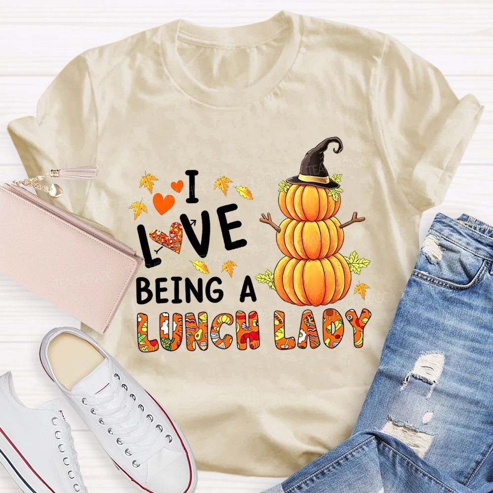 I Love Being A Lunch Lady Fall Pumpkin T-shirt