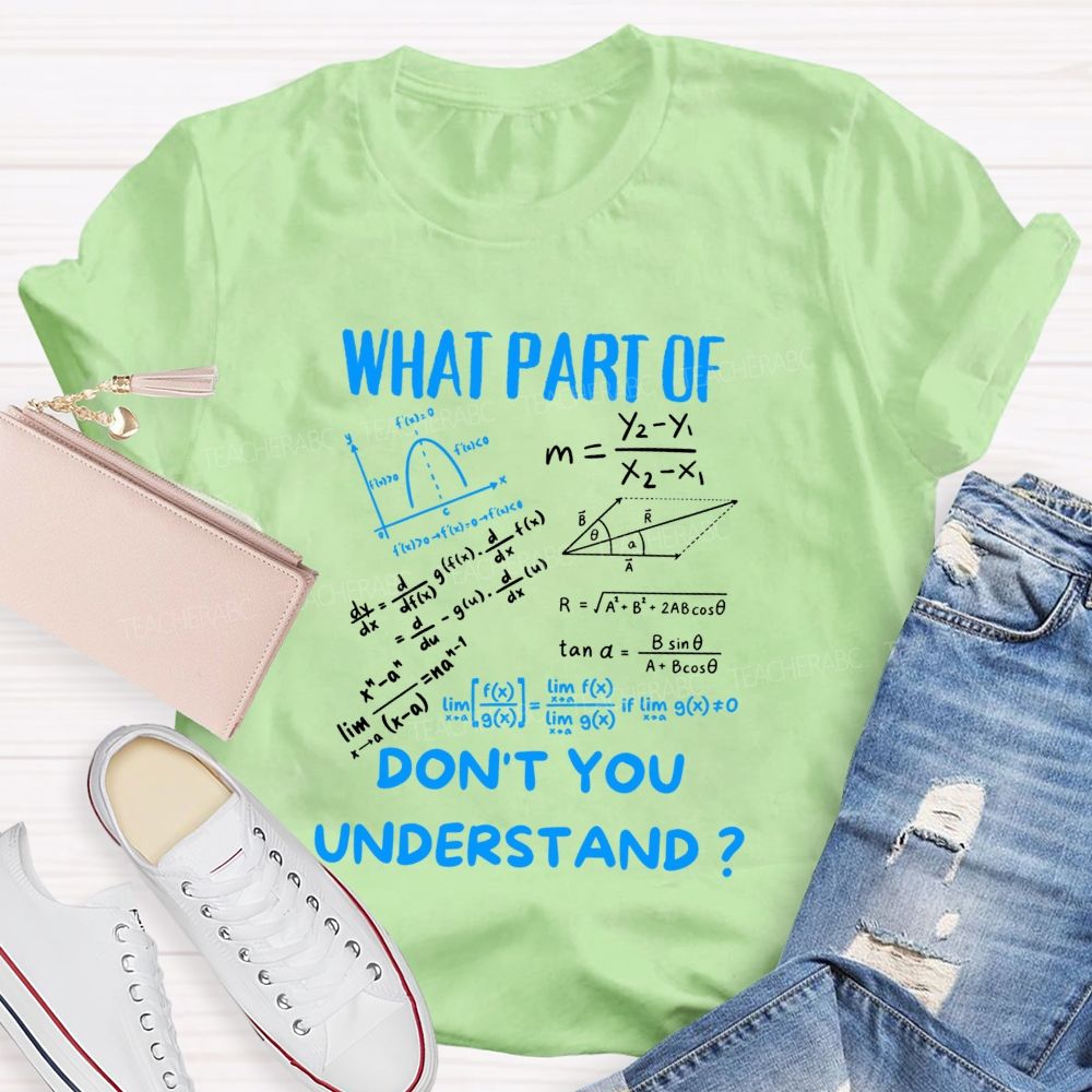 What Part Of Don'T You Understand Teacher T-shirt