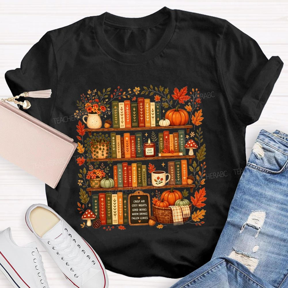 Crisp Air Cozy Nights Good Books Warm Drinks Fallen Leaves T-shirt