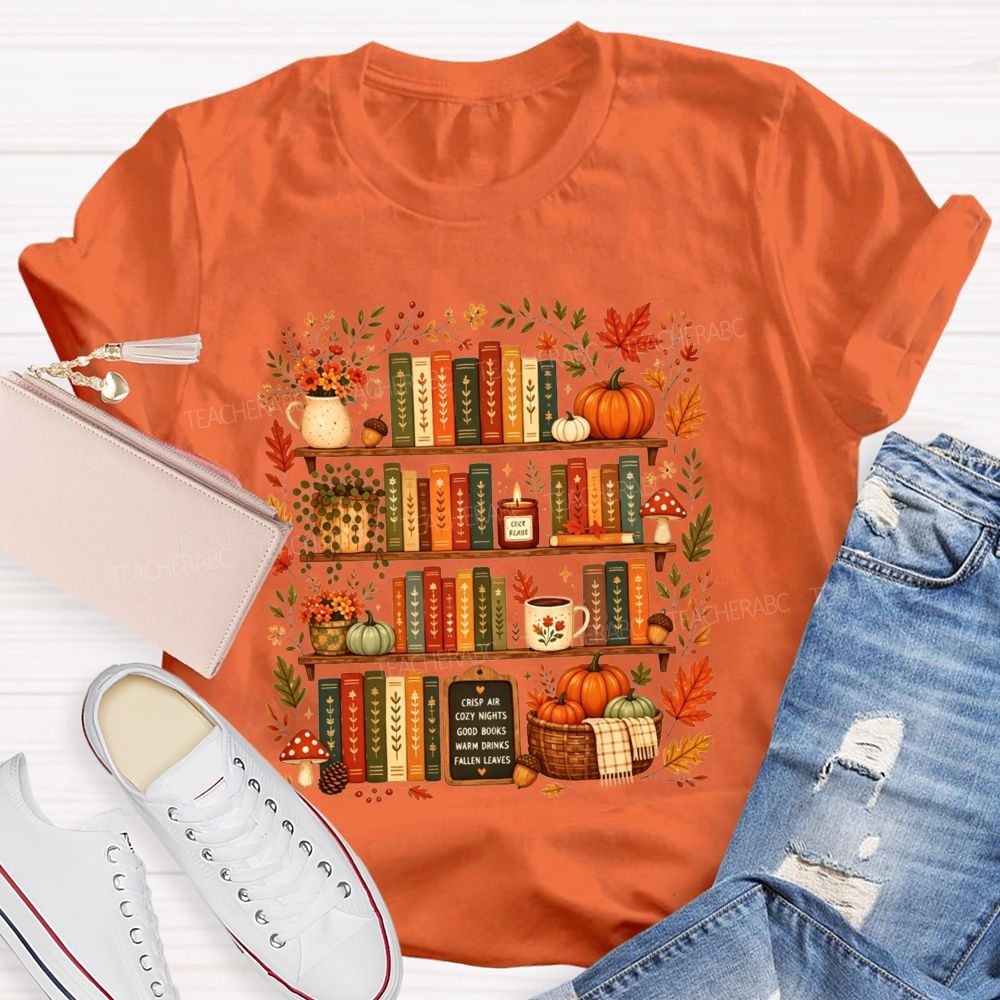 Crisp Air Cozy Nights Good Books Warm Drinks Fallen Leaves T-shirt