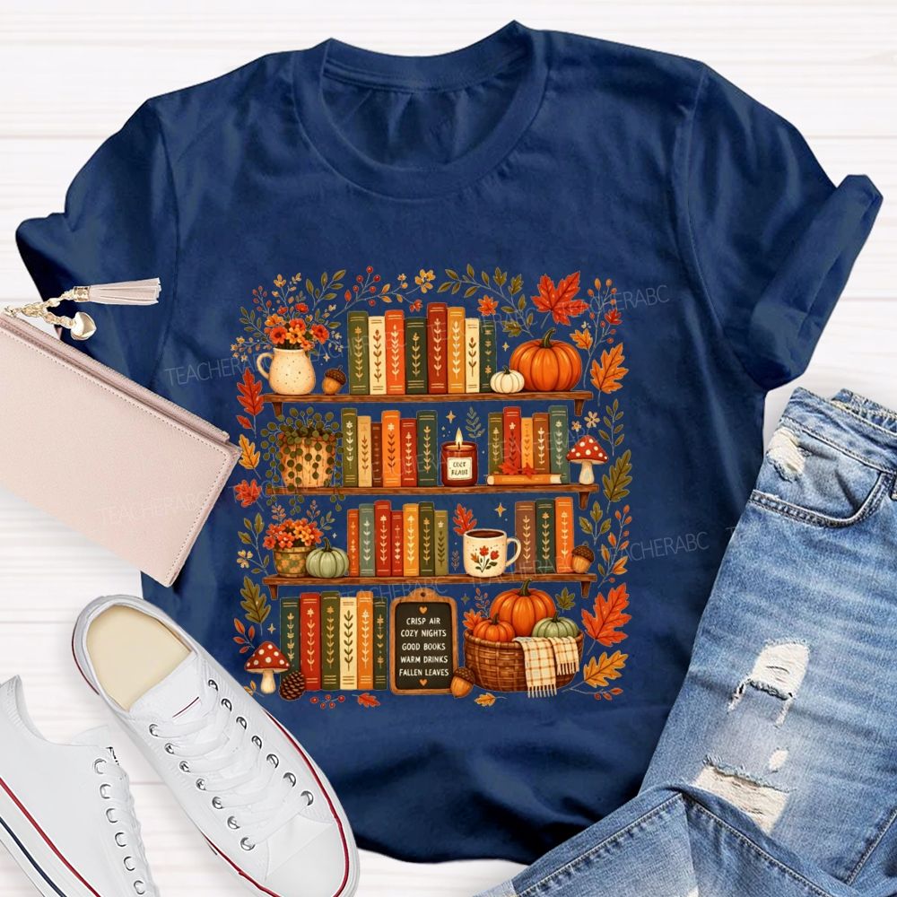 Crisp Air Cozy Nights Good Books Warm Drinks Fallen Leaves T-shirt