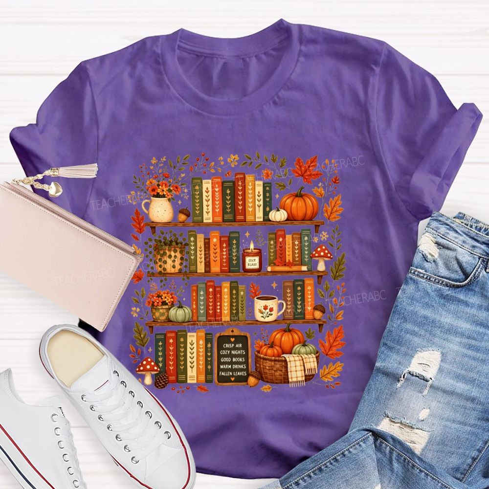 Crisp Air Cozy Nights Good Books Warm Drinks Fallen Leaves T-shirt