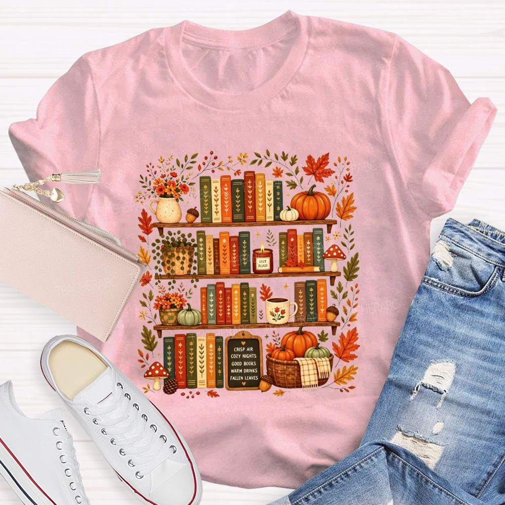 Crisp Air Cozy Nights Good Books Warm Drinks Fallen Leaves T-shirt