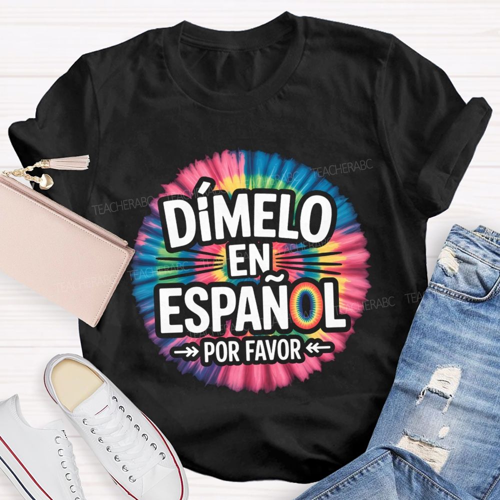 Dimelo En Espanol Por Favor Teacher T-shirt