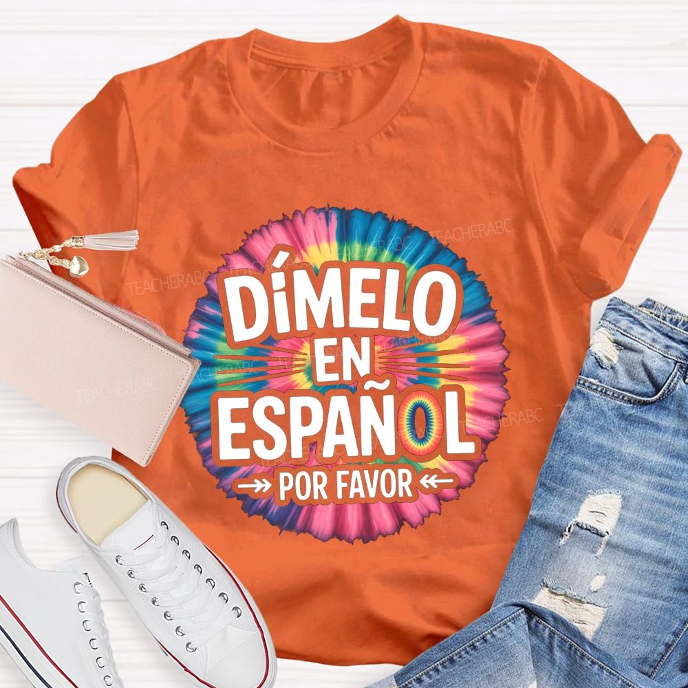 Dimelo En Espanol Por Favor Teacher T-shirt