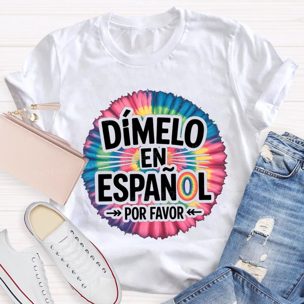 Dimelo En Espanol Por Favor Teacher T-shirt