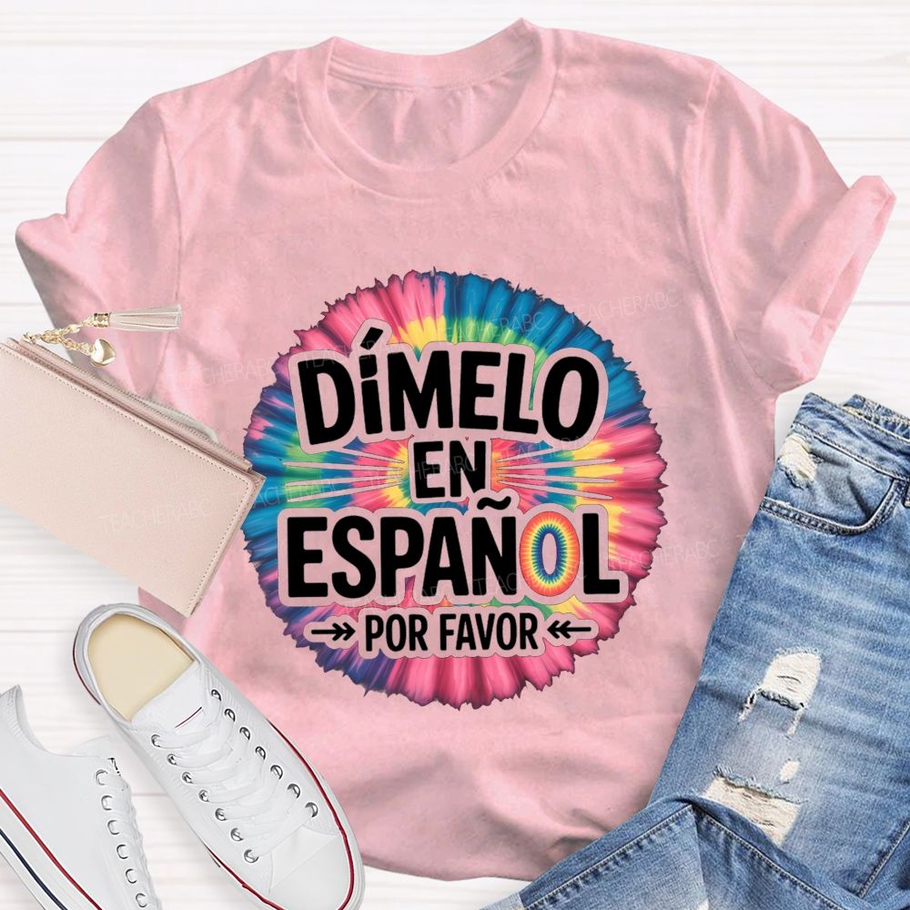 Dimelo En Espanol Por Favor Teacher T-shirt
