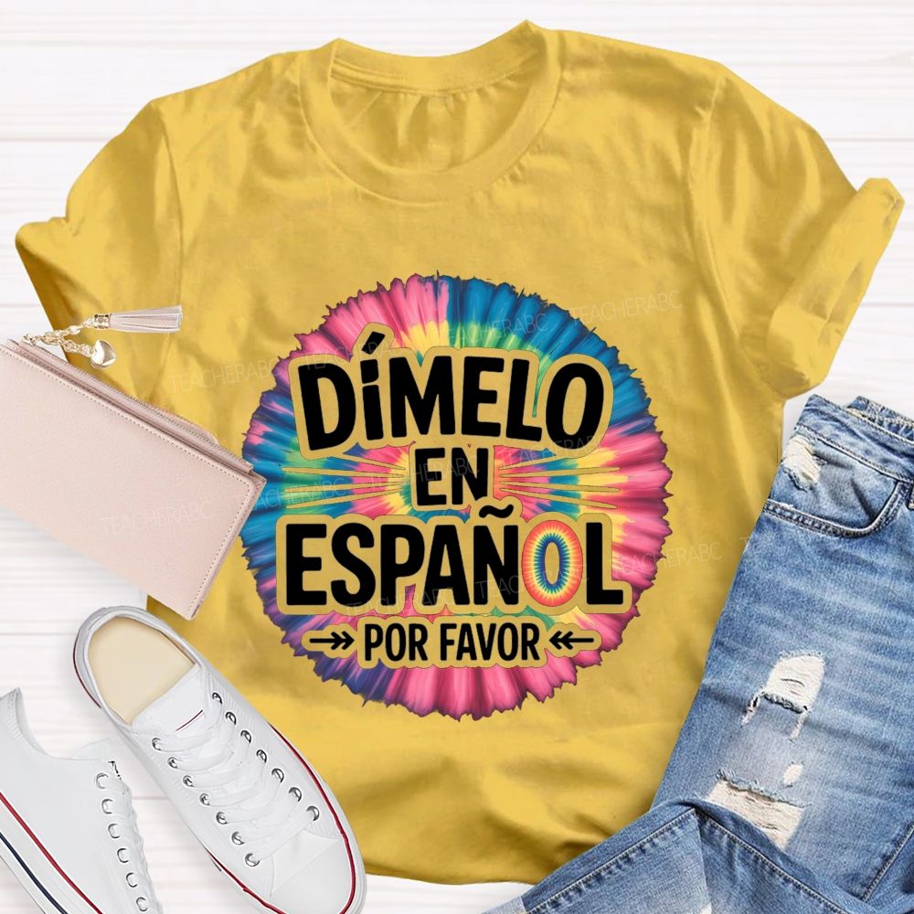 Dimelo En Espanol Por Favor Teacher T-shirt