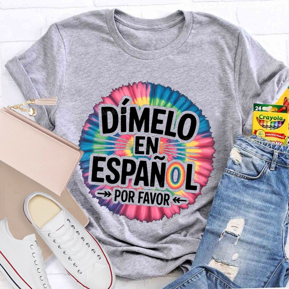 Dimelo En Espanol Por Favor Teacher T-shirt