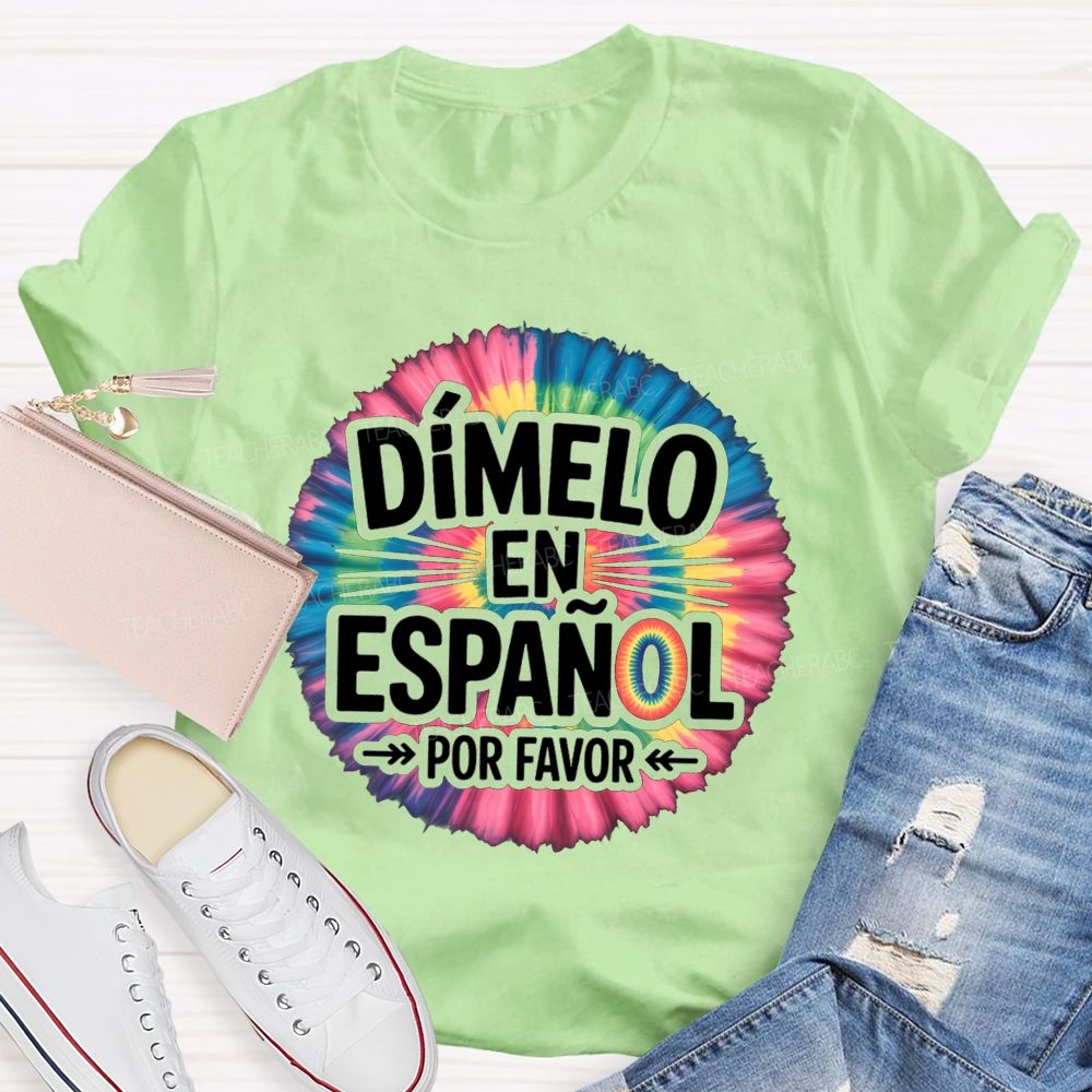 Dimelo En Espanol Por Favor Teacher T-shirt