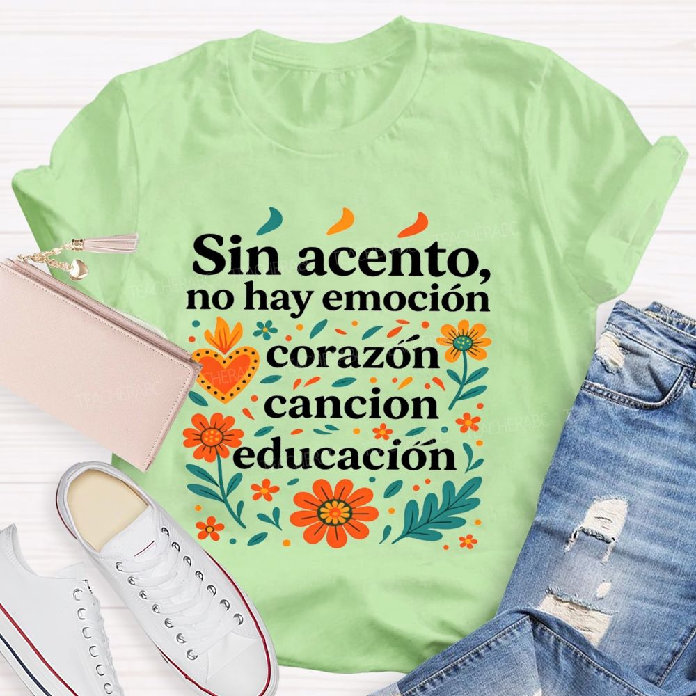 Sin Acento No Hay Emocion Corazon Cancion Educacion Teacher T-shirt