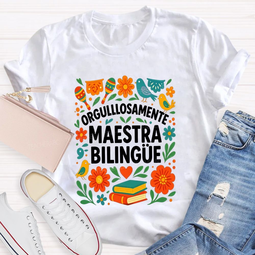 Orgullosamente Maestra Bilingue Teacher T-shirt