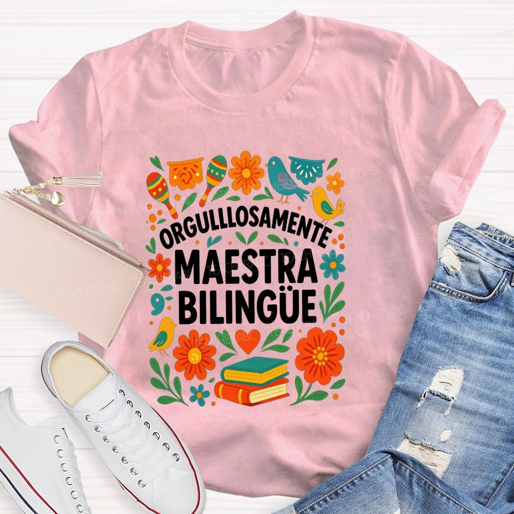 Orgullosamente Maestra Bilingue Teacher T-shirt