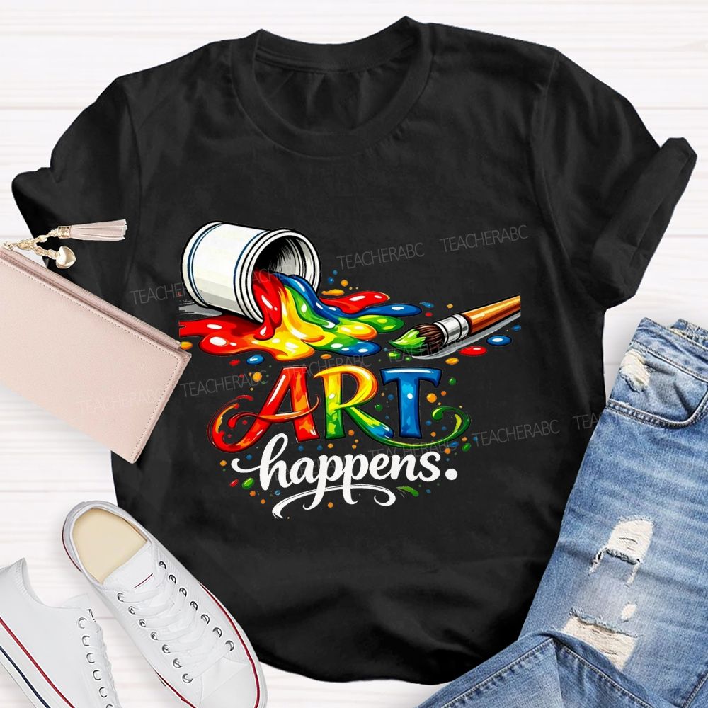 Art Happens Rainbow Pouring Paint Brush Teacher T-shirt