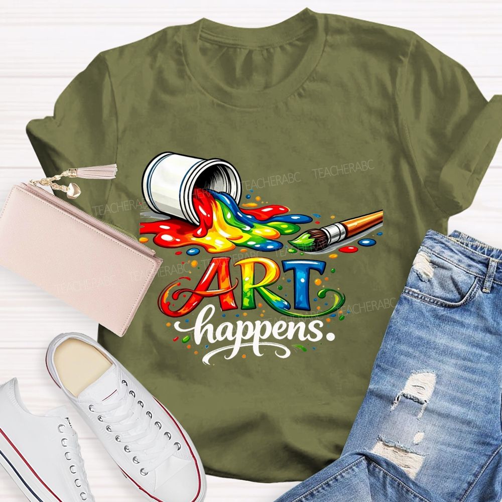Art Happens Rainbow Pouring Paint Brush Teacher T-shirt