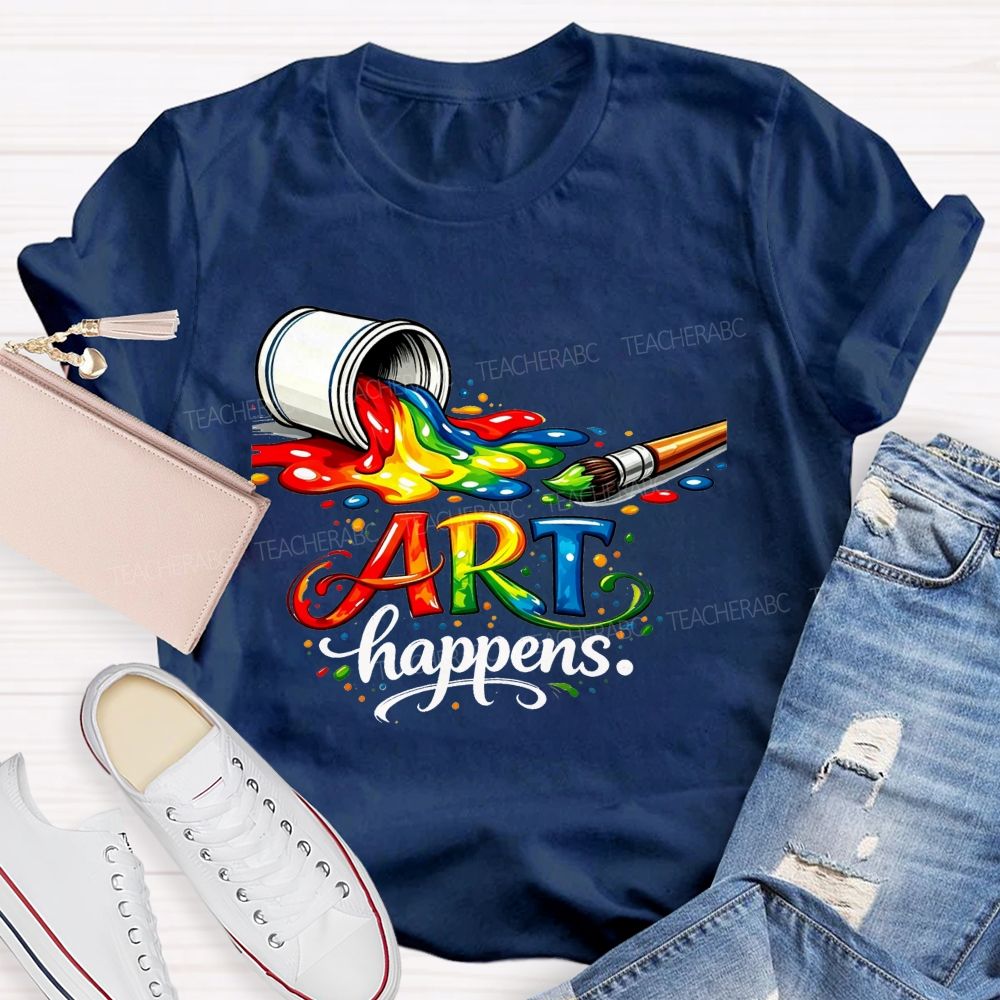 Art Happens Rainbow Pouring Paint Brush Teacher T-shirt