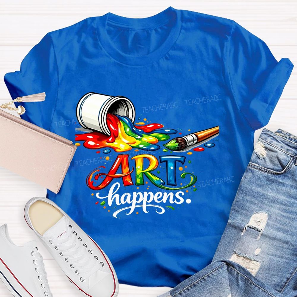 Art Happens Rainbow Pouring Paint Brush Teacher T-shirt