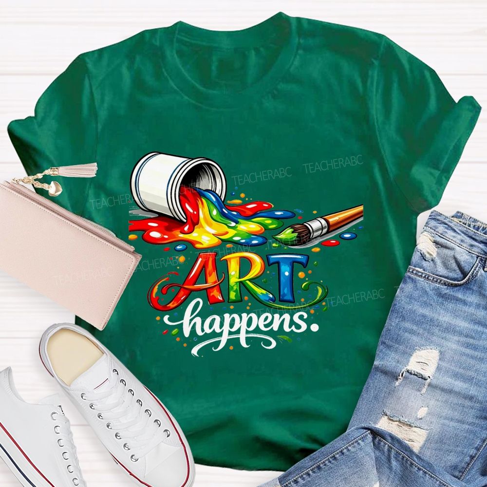 Art Happens Rainbow Pouring Paint Brush Teacher T-shirt