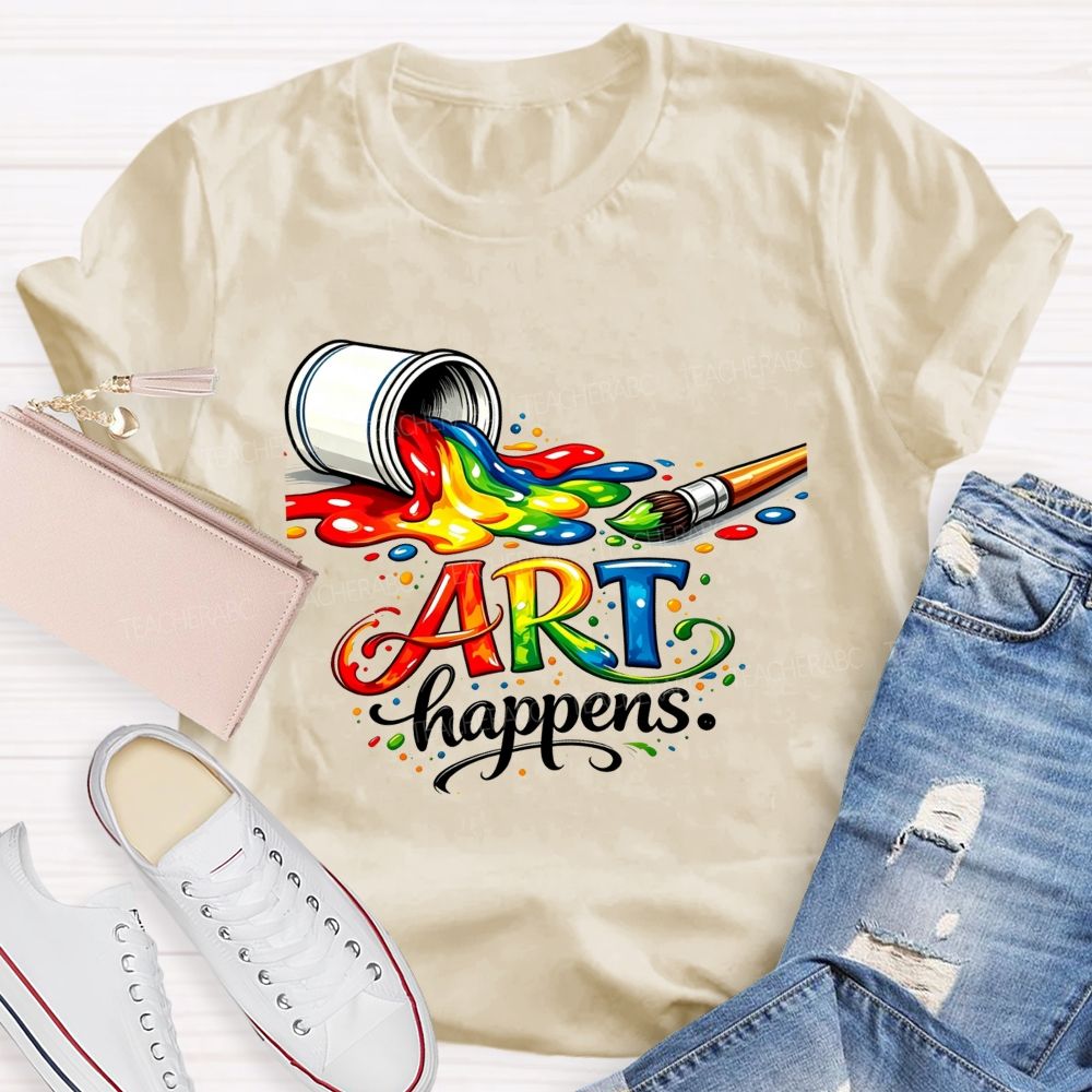 Art Happens Rainbow Pouring Paint Brush Teacher T-shirt