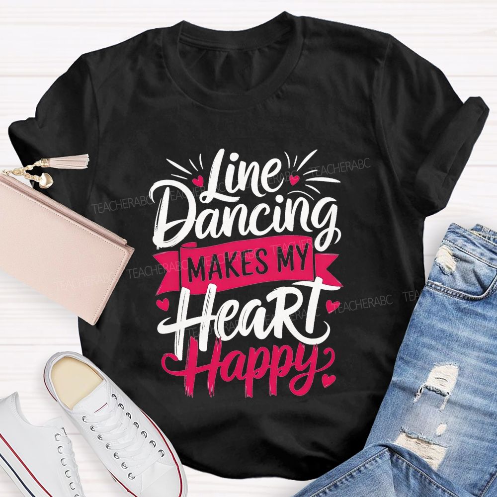 Line Dancing Makes My Heart Happy Teacher T-shirt