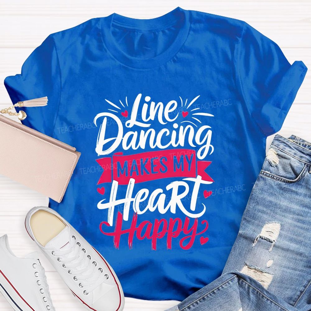 Line Dancing Makes My Heart Happy Teacher T-shirt