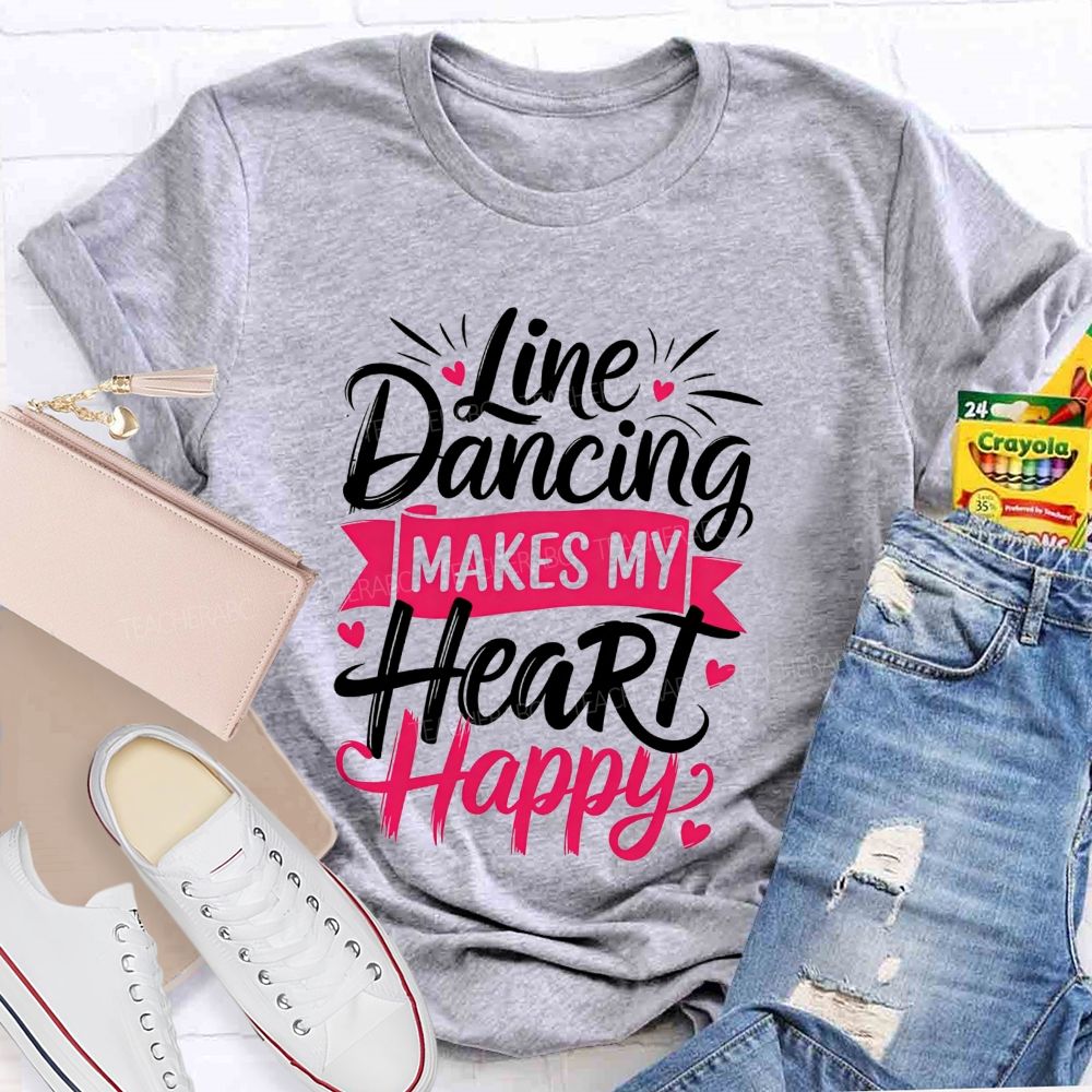 Line Dancing Makes My Heart Happy Teacher T-shirt