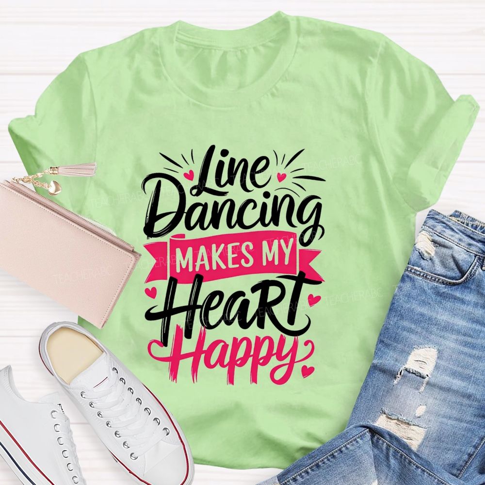 Line Dancing Makes My Heart Happy Teacher T-shirt