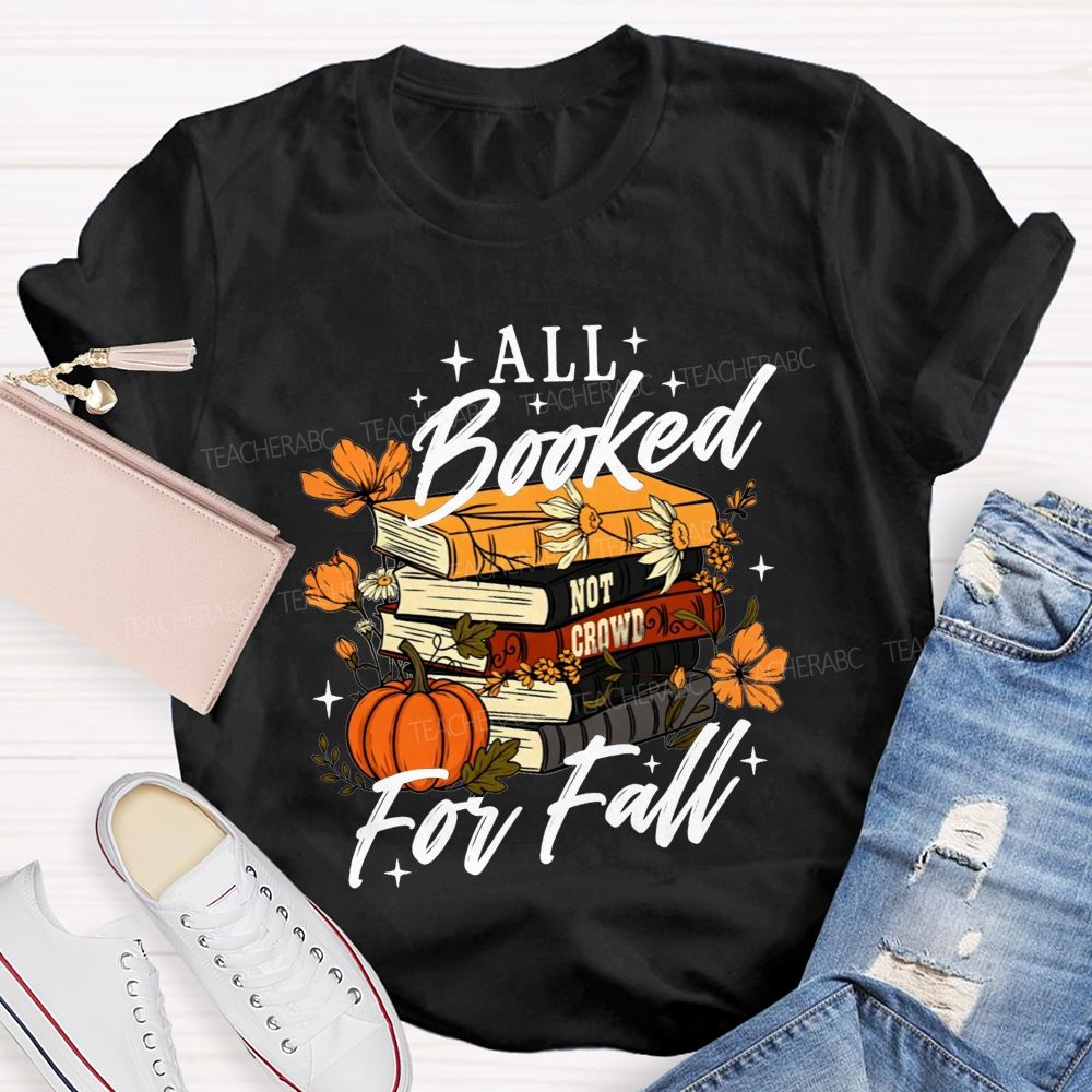 All Booked For Fall Book Lover Pumpkin Teacher T-shirt