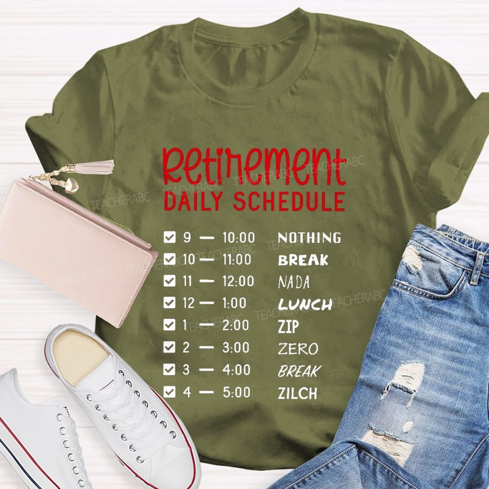Retirement Daily Schedule Nothing But Relaxing Retirement T-shirt