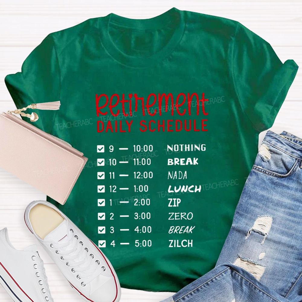 Retirement Daily Schedule Nothing But Relaxing Retirement T-shirt