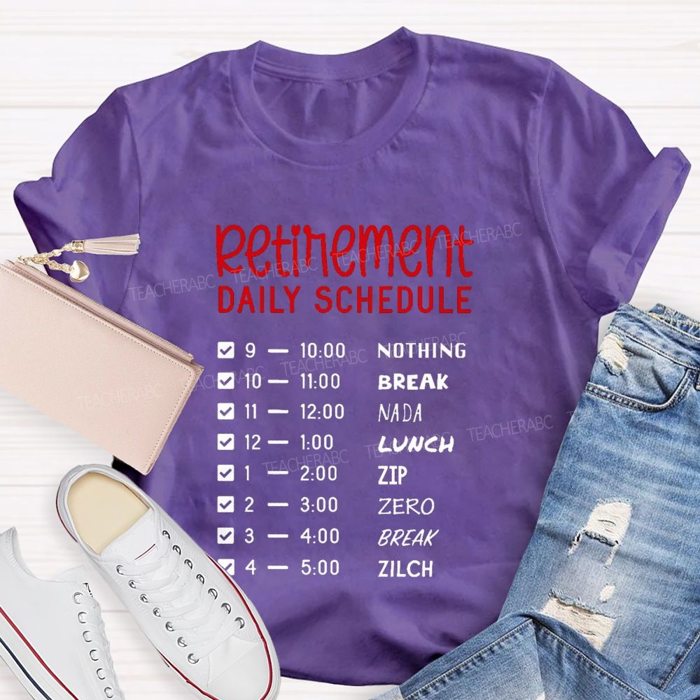 Retirement Daily Schedule Nothing But Relaxing Retirement T-shirt