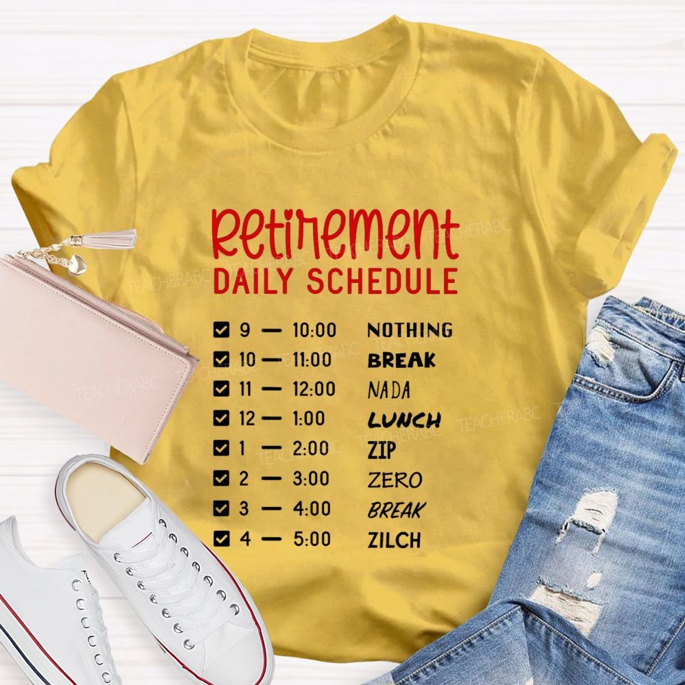 Retirement Daily Schedule Nothing But Relaxing Retirement T-shirt