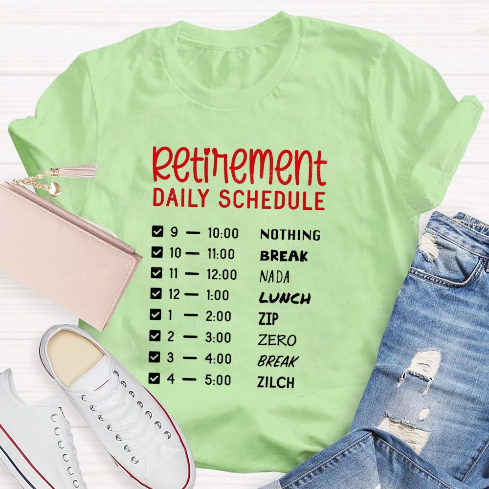 Retirement Daily Schedule Nothing But Relaxing Retirement T-shirt