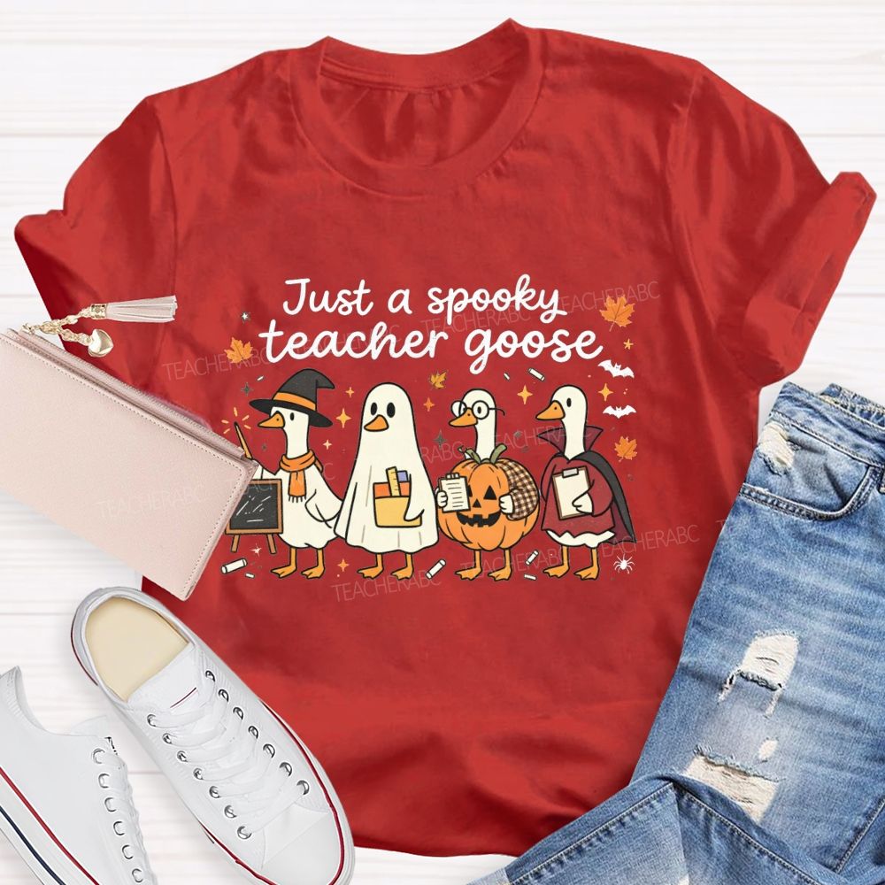 Just A Spooky Teacher Goose Teacher T-shirt