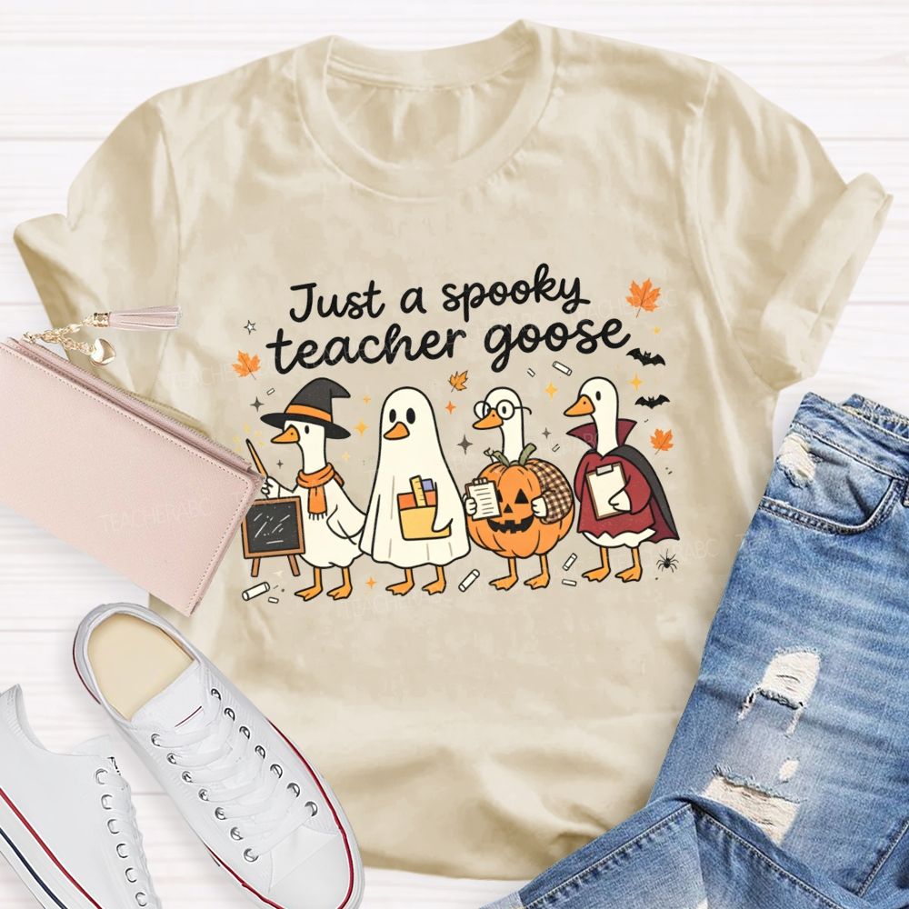 Just A Spooky Teacher Goose Teacher T-shirt