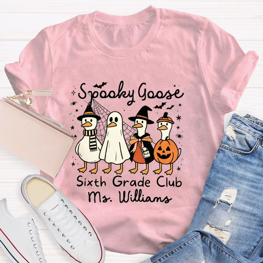 Personalized Name And Grade Sixth Grade Club Spooky Goose Teacher T-shirt