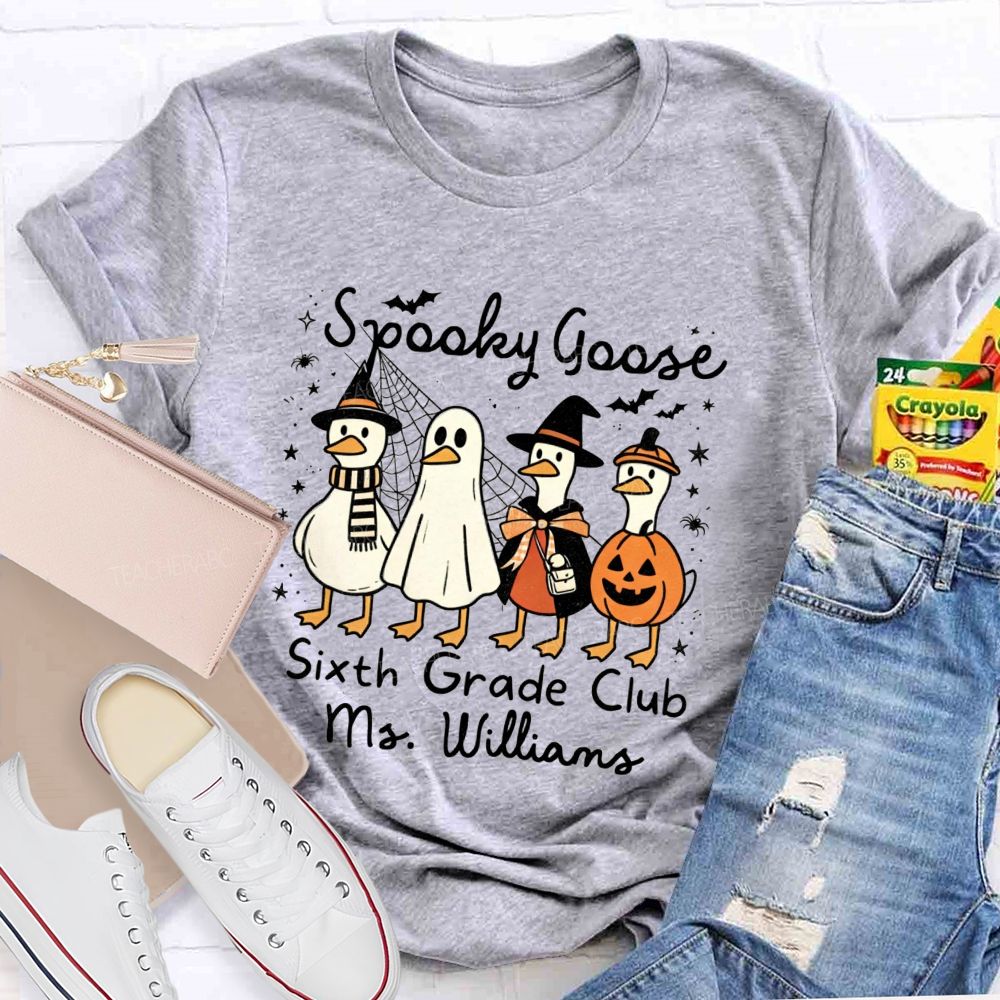 Personalized Name And Grade Sixth Grade Club Spooky Goose Teacher T-shirt