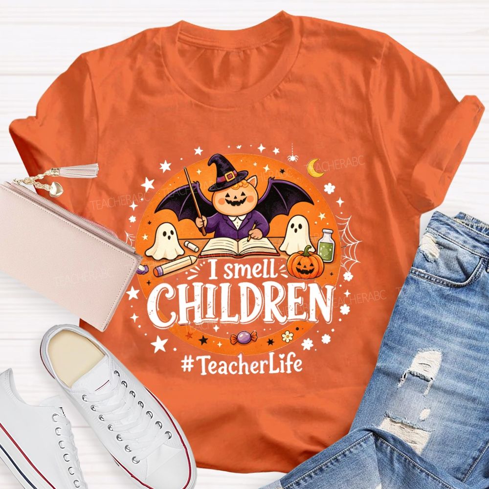 I Smell Children Teacher Life T-shirt