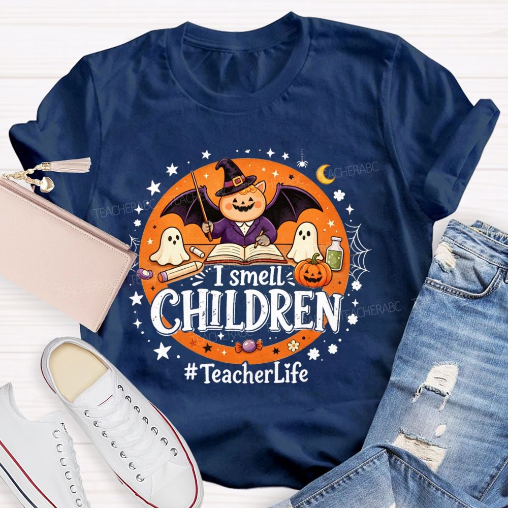 I Smell Children Teacher Life T-shirt