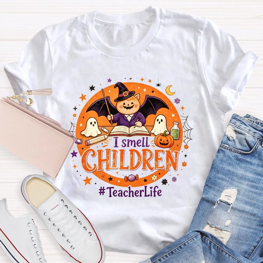 I Smell Children Teacher Life T-shirt