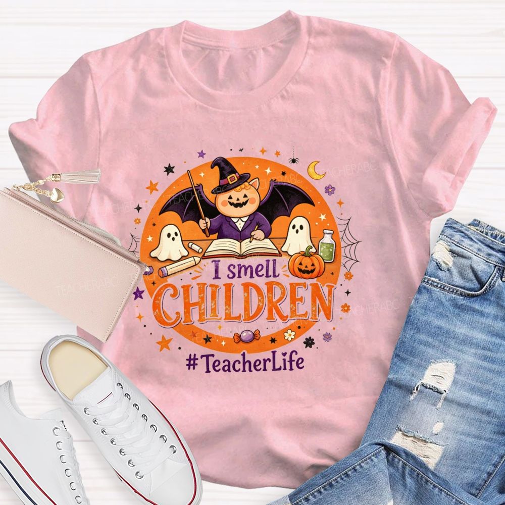 I Smell Children Teacher Life T-shirt