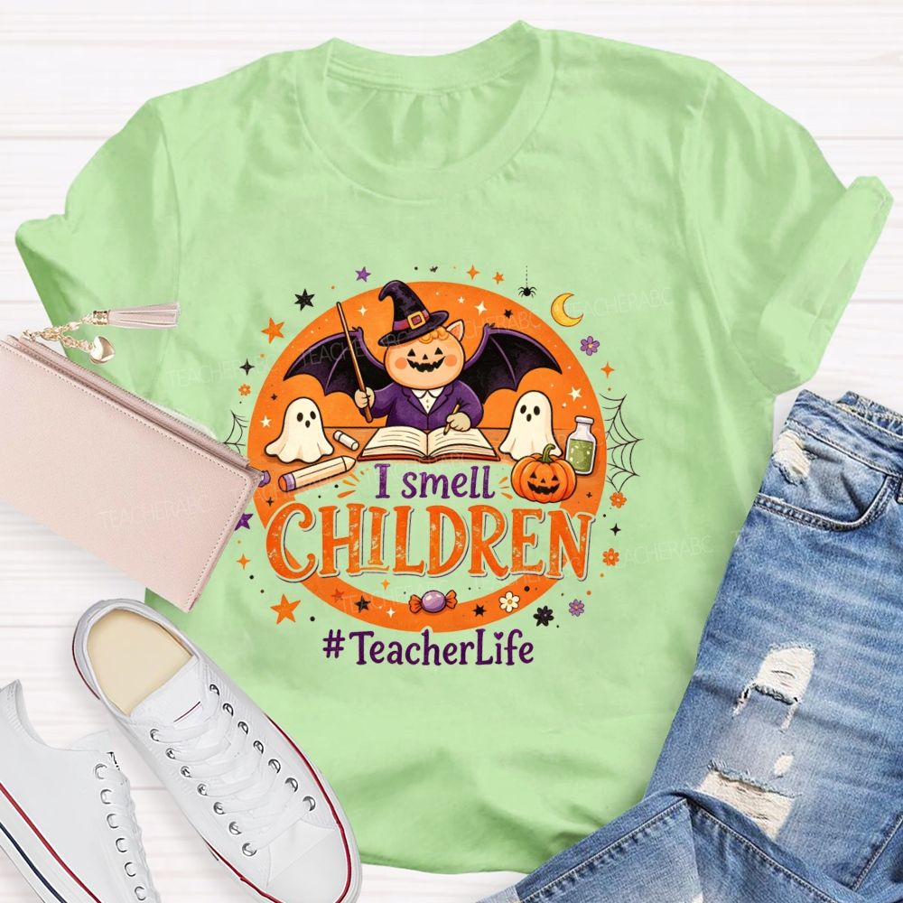 I Smell Children Teacher Life T-shirt