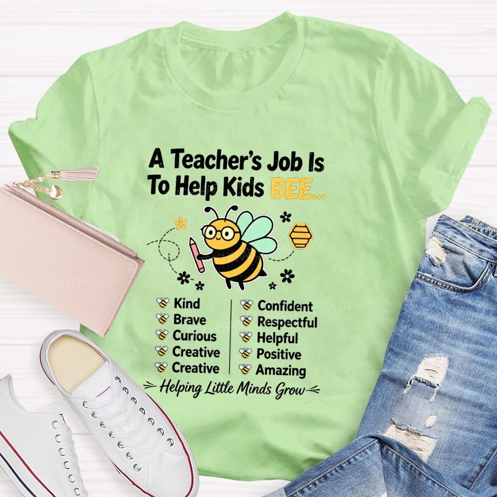 A Teacher'S Job Is To Help Kids Bee Kind Brave Curious Creative Teacher T-shirt