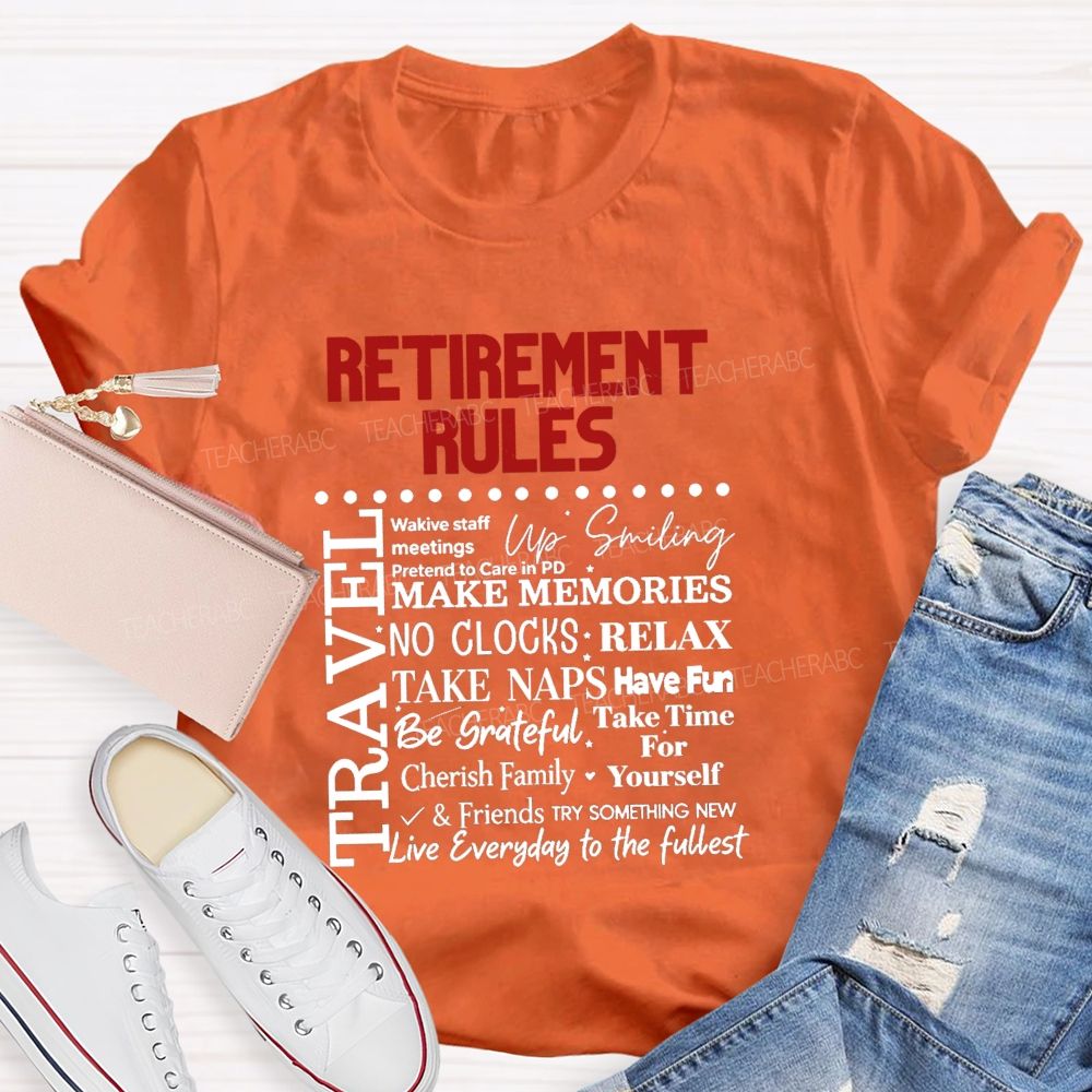 Retirement Rules Wake Staff Meetings Pretend To Care In Pd Up Smiling Teacher T-shirt