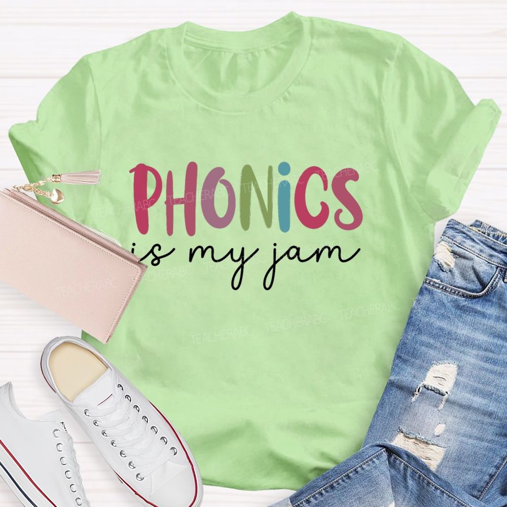Phonics Is My Jam And Phonics Lover Teacher T-shirt